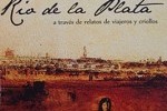 La Moda en el Río de La Plata, vista por viajeros y criollos  1800 -1900