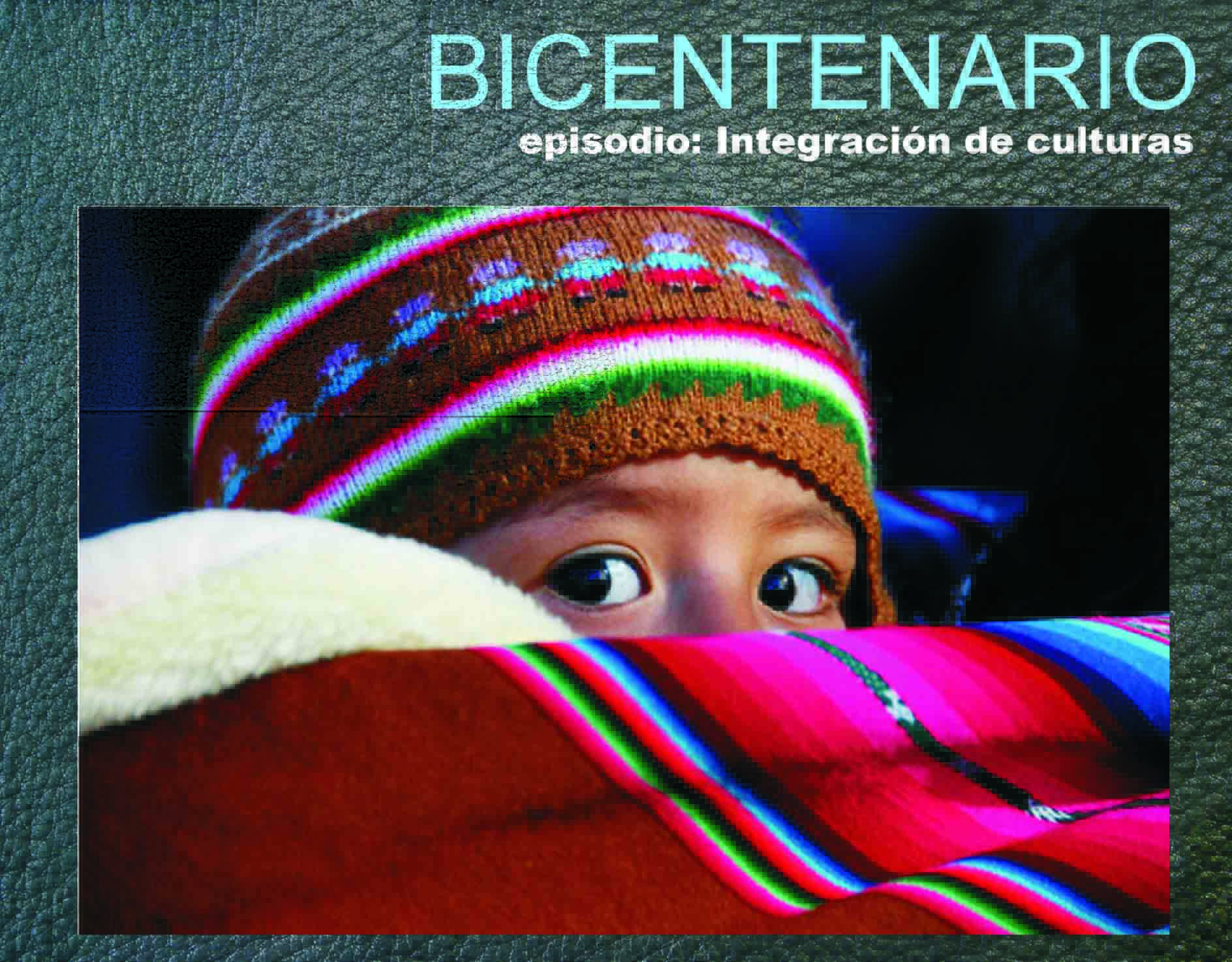 BICENTENARIO. Integracion de culturas